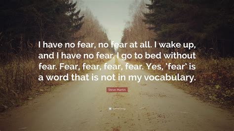 Is it rare to have no fear?