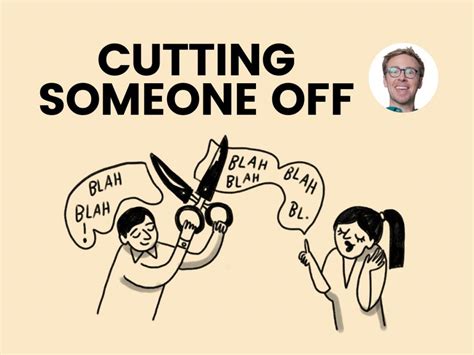 Is it rude to cut someone off?