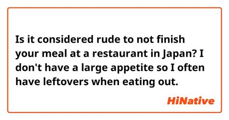 Is it rude to not finish your food in Japan?