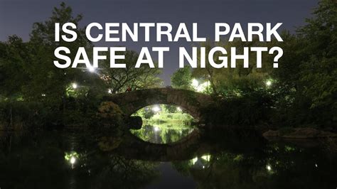 Is it safe in Central Park at night?
