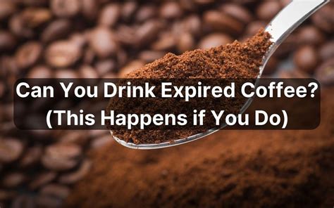 Is it safe to drink expired 3 in 1 coffee?