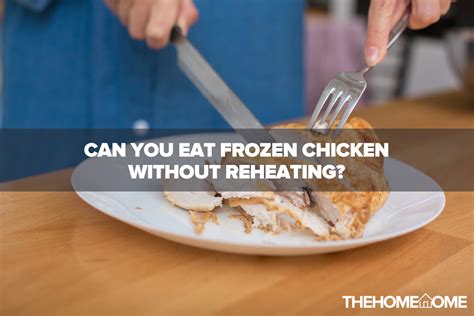 Is it safe to eat frozen chicken?