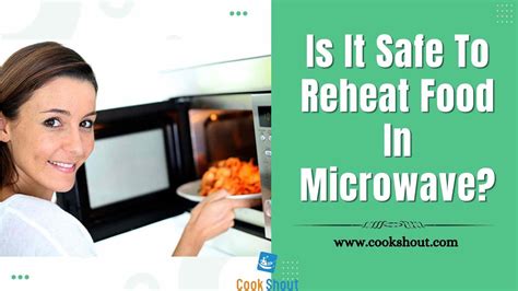 Is it safe to reheat food?