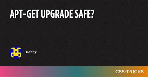 Is it safe to run apt upgrade?
