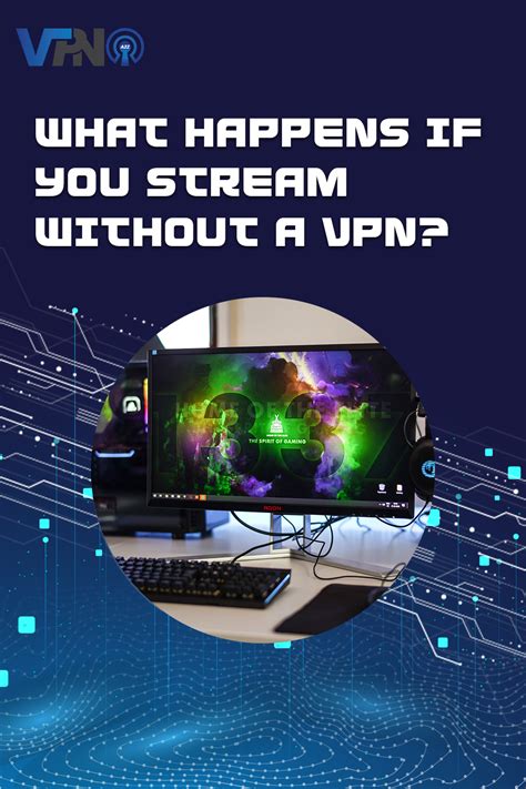 Is it safe to stream without a VPN?