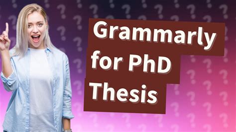 Is it safe to use Grammarly for Phd thesis?