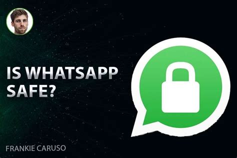 Is it safe to use WhatsApp?