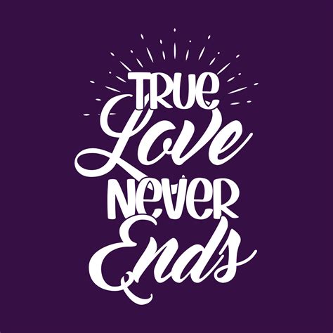 Is it true that true love never ends?