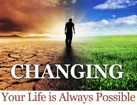 Is it true that you can change your life?