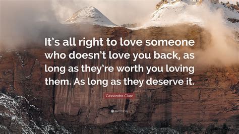 Is it worth to love someone who doesn t love you?