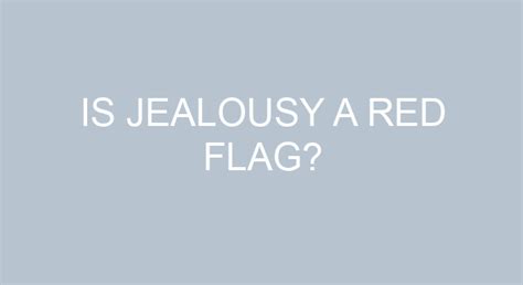 Is jealousy a red flag?