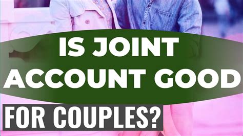 Is joint account good for couples?