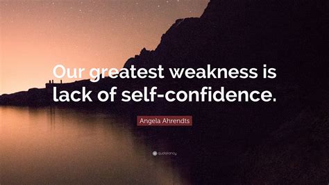 Is lack of confidence a weakness?