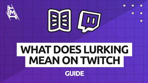 Is lurking allowed on Twitch?