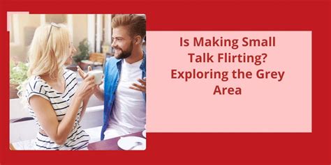 Is making small talk flirting?