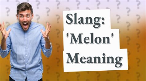 Is melon slang for brain?