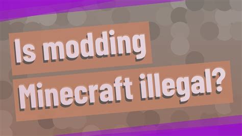 Is modding Minecraft illegal?