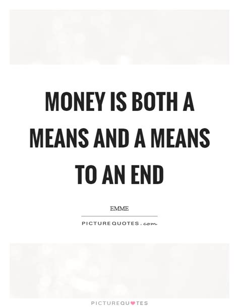 Is money a means to an end?