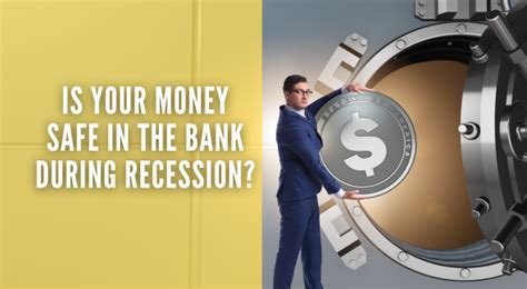 Is money safe in a bank during a recession?