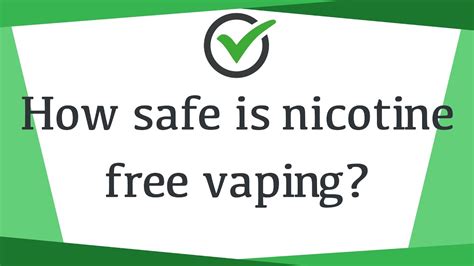 Is nicotine free vape safe?