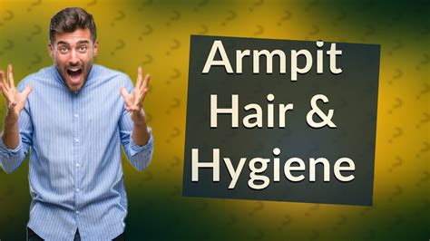 Is no armpit hair more hygienic?