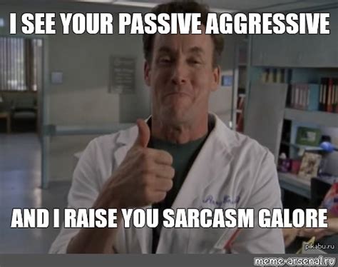 Is passive aggression a form of sarcasm?