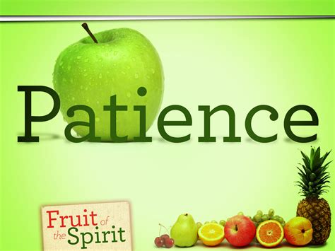 Is patience a fruit of the Spirit?