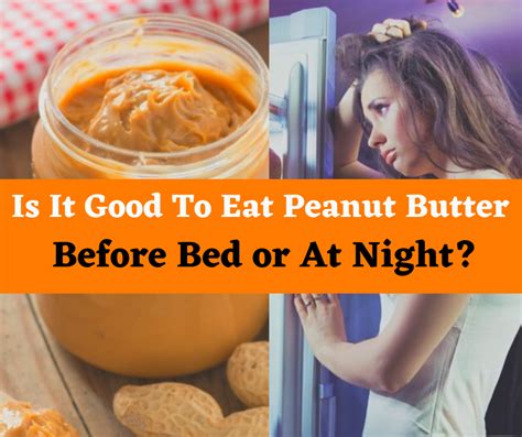 Is peanut butter good before bed?