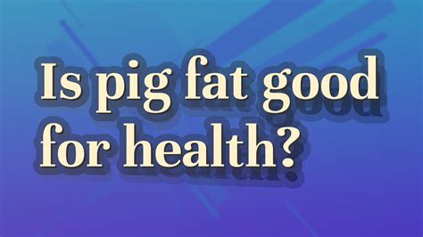 Is pig fat good for skin?