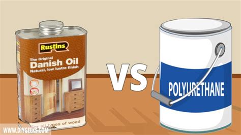 Is polyurethane better than Danish Oil?