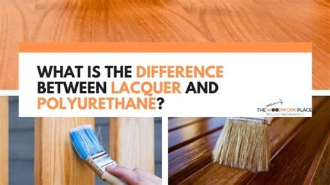 Is polyurethane better than lacquer?