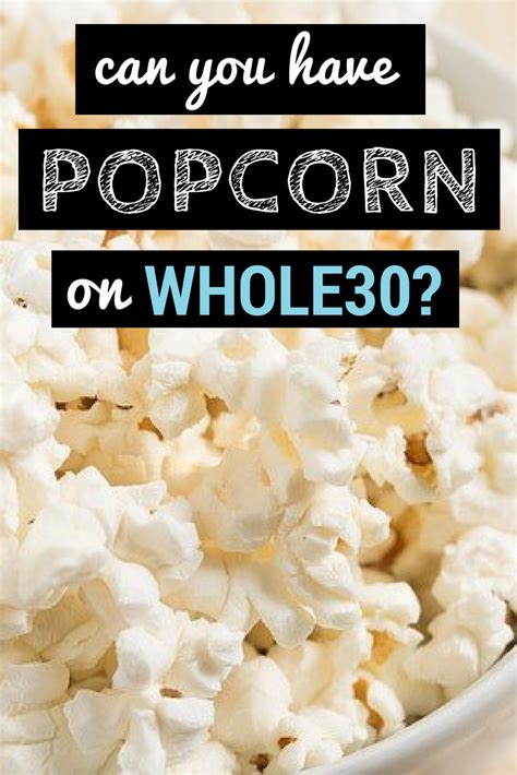 Is popcorn allowed on Whole30?