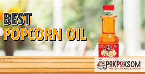 Is popcorn oil bad for you?