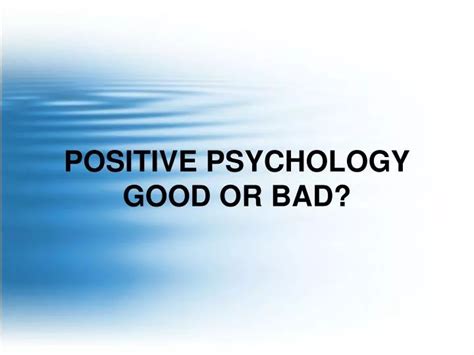 Is positive psychology good or bad?