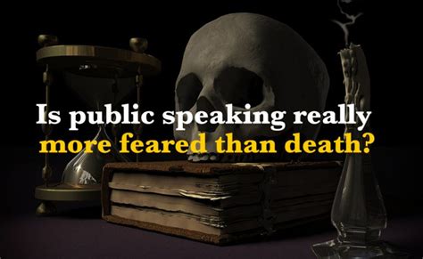 Is public speaking scarier than death?