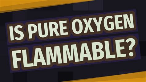 Is pure oxygen flammable?