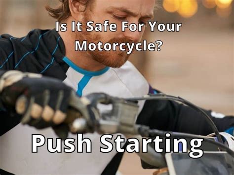 Is push starting a motorcycle bad?