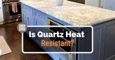 Is quartz resistant to heat?