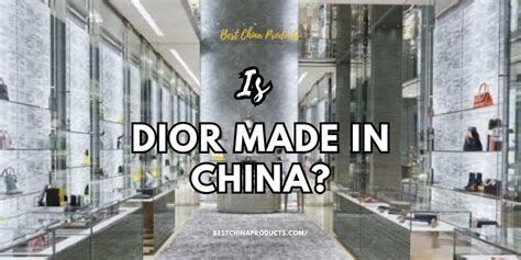 Is real Dior made in China?