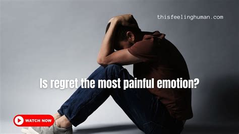 Is regret the most painful emotion?