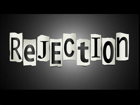 Is rejection a big deal?