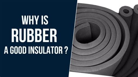 Is rubber a good insulator?
