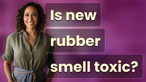 Is rubber smell toxic?