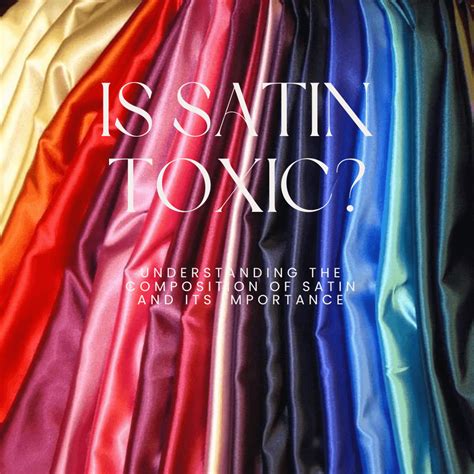 Is satin a toxic fabric?