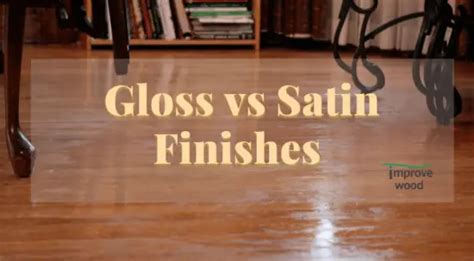 Is satin varnish better than gloss?