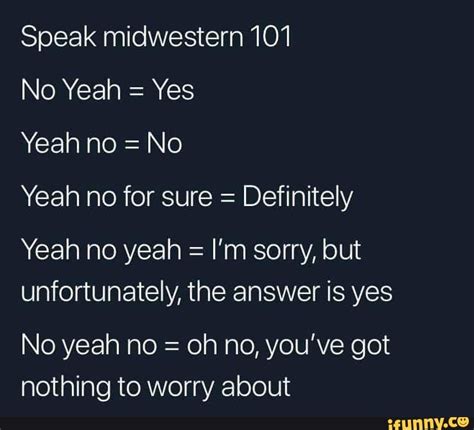 Is saying yeah no a Midwest thing?