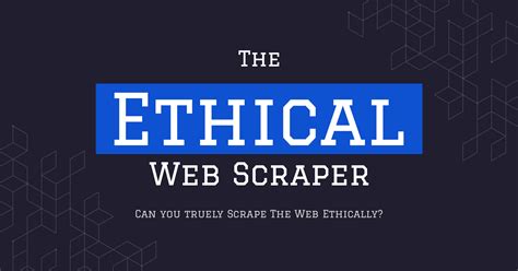 Is scraping ethical?