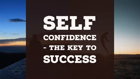 Is self-confidence the key to success?