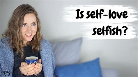 Is self-love selfish?