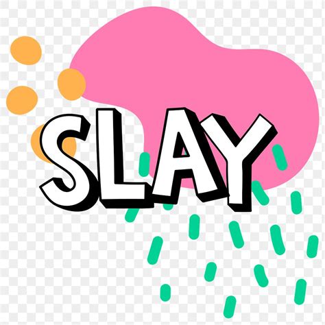 Is slay a trendy word?